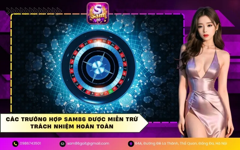 Các trường hợp Sam86 được miễn trừ trách nhiệm hoàn toàn