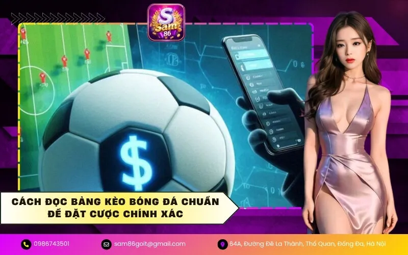 Cách Đọc Bảng Kèo Bóng Đá Chuẩn Để Đặt Cược Chính Xác