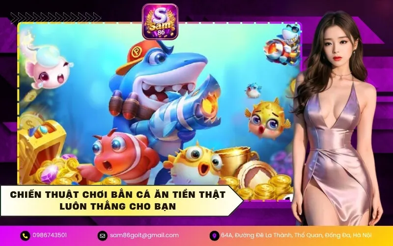 Chiến Thuật Chơi Bắn Cá Ăn Tiền Thật Luôn Thắng Cho Bạn