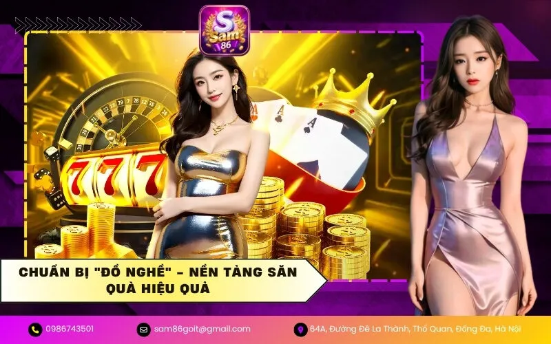 Chuẩn Bị "Đồ Nghề" - Nền Tảng Săn Quà Hiệu Quả