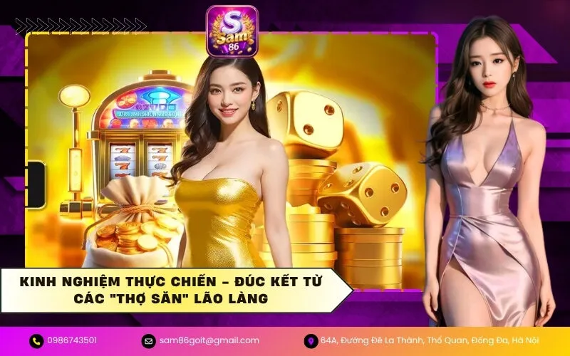 Kinh Nghiệm Thực Chiến - Đúc Kết Từ Các "Thợ Săn" Lão Làng