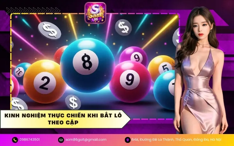 Kinh nghiệm thực chiến khi bắt lô theo cặp