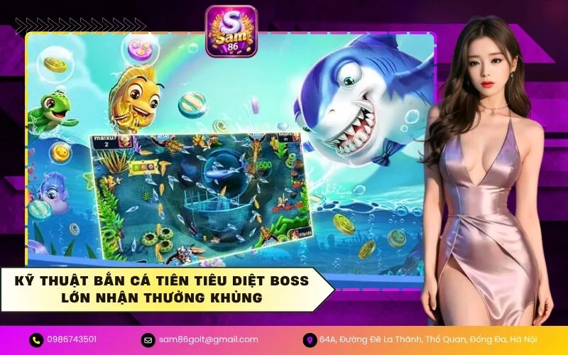 Kỹ Thuật Bắn Cá Tiên Tiêu Diệt Boss Lớn Nhận Thưởng Khủng