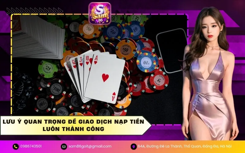 Lưu ý quan trọng để giao dịch nạp tiền luôn thành công