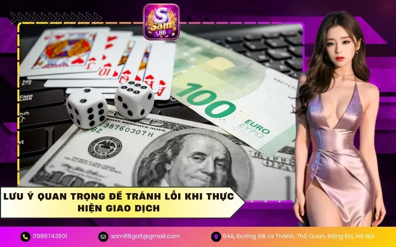 Lưu ý quan trọng để tránh lỗi khi thực hiện giao dịch