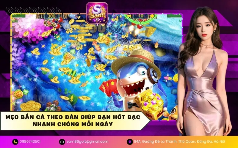 Mẹo Bắn Cá Theo Đàn Giúp Bạn Hốt Bạc Nhanh Chóng Mỗi Ngày