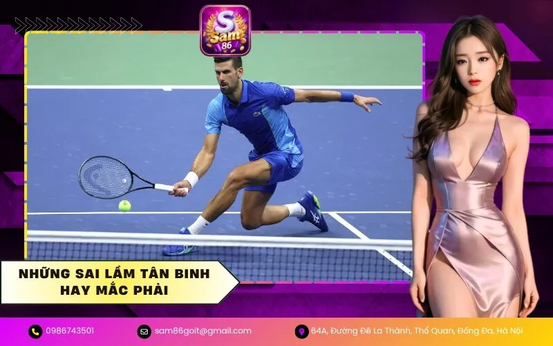 Những Sai Lầm Tân Binh Hay Mắc Phải