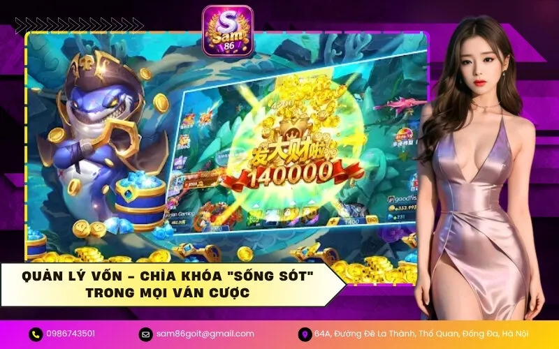 Quản lý vốn - Chìa khóa "sống sót" trong mọi ván cược