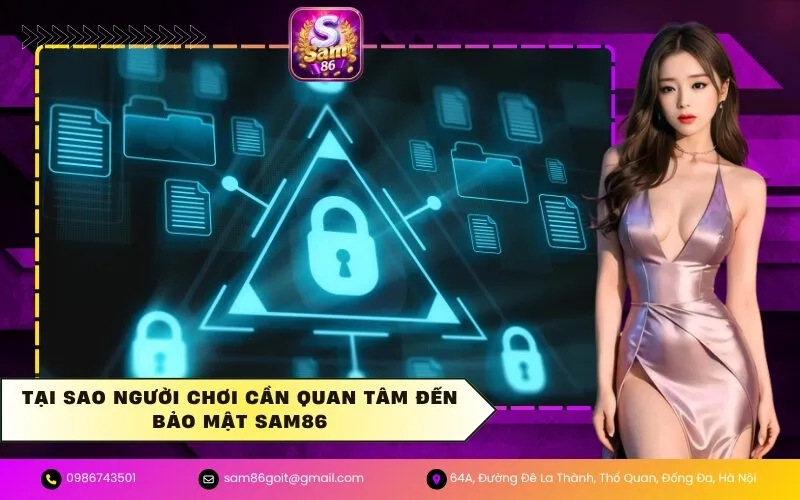 Tại sao người chơi cần quan tâm đến bảo mật Sam86
